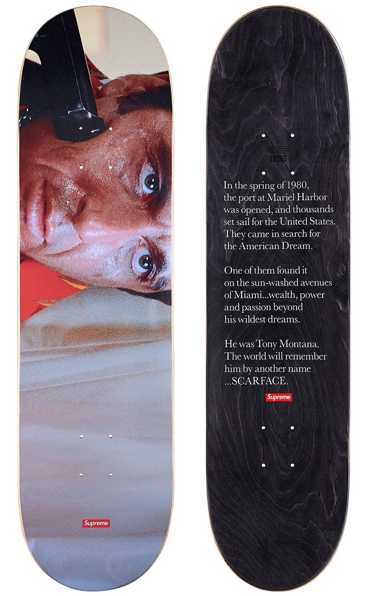 SUPREME SCARFACE SHOWER SKATEBOARD
